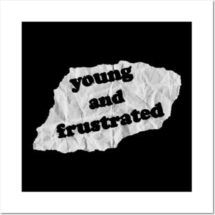 Young And Frustrated Posters and Art